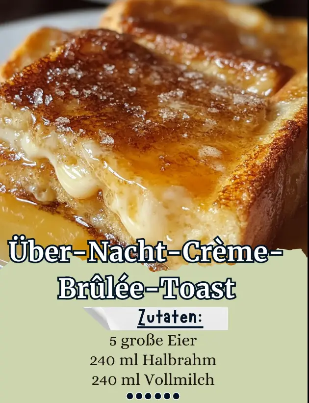 Über Nacht eingeweichter Crème-Brûlée-Toast